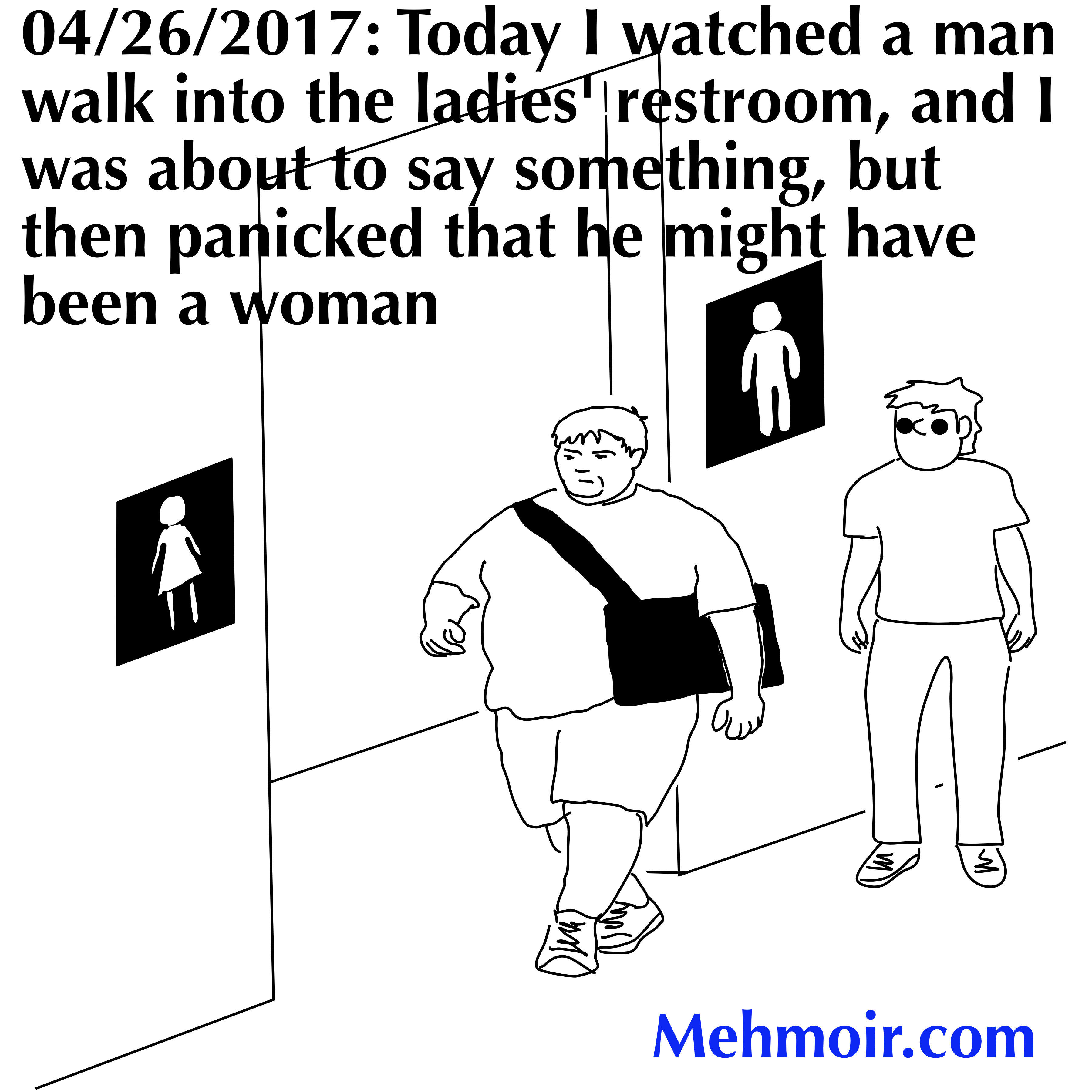 Maybe I should avoid gender politics … and public bathrooms