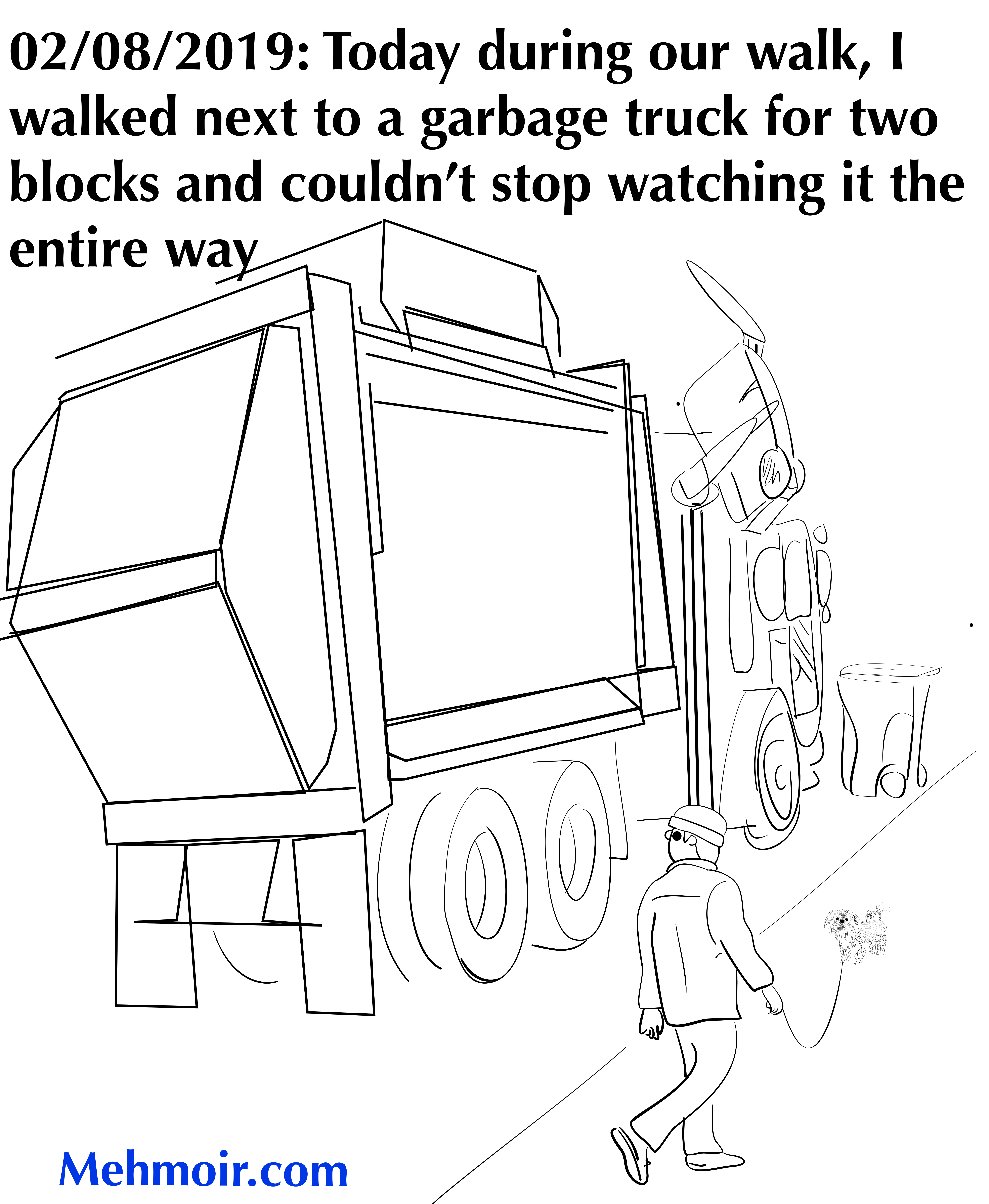 I mean how often do you see a garbage truck?
