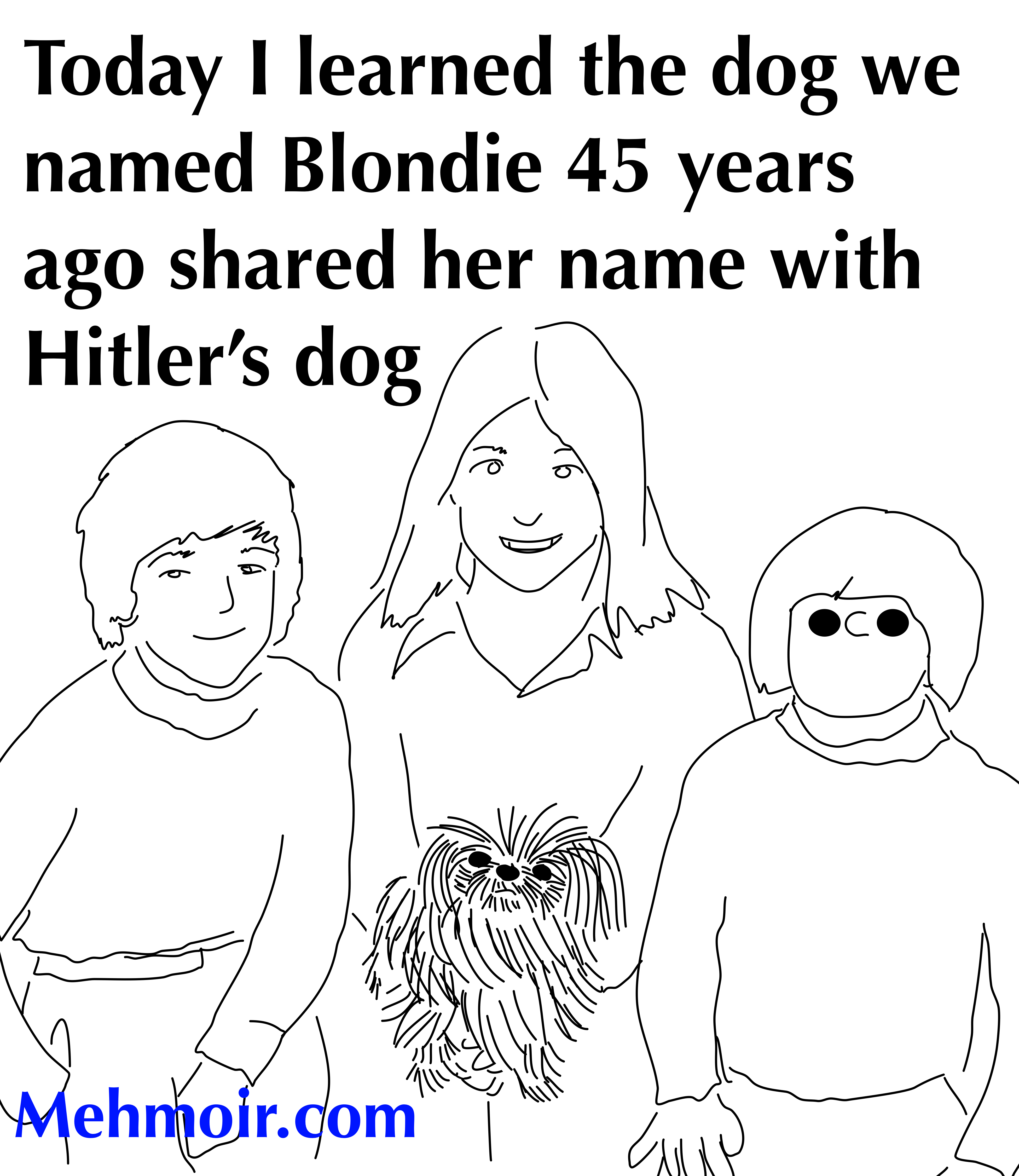 Although I like to think we named her after Debbie Harrry’s band