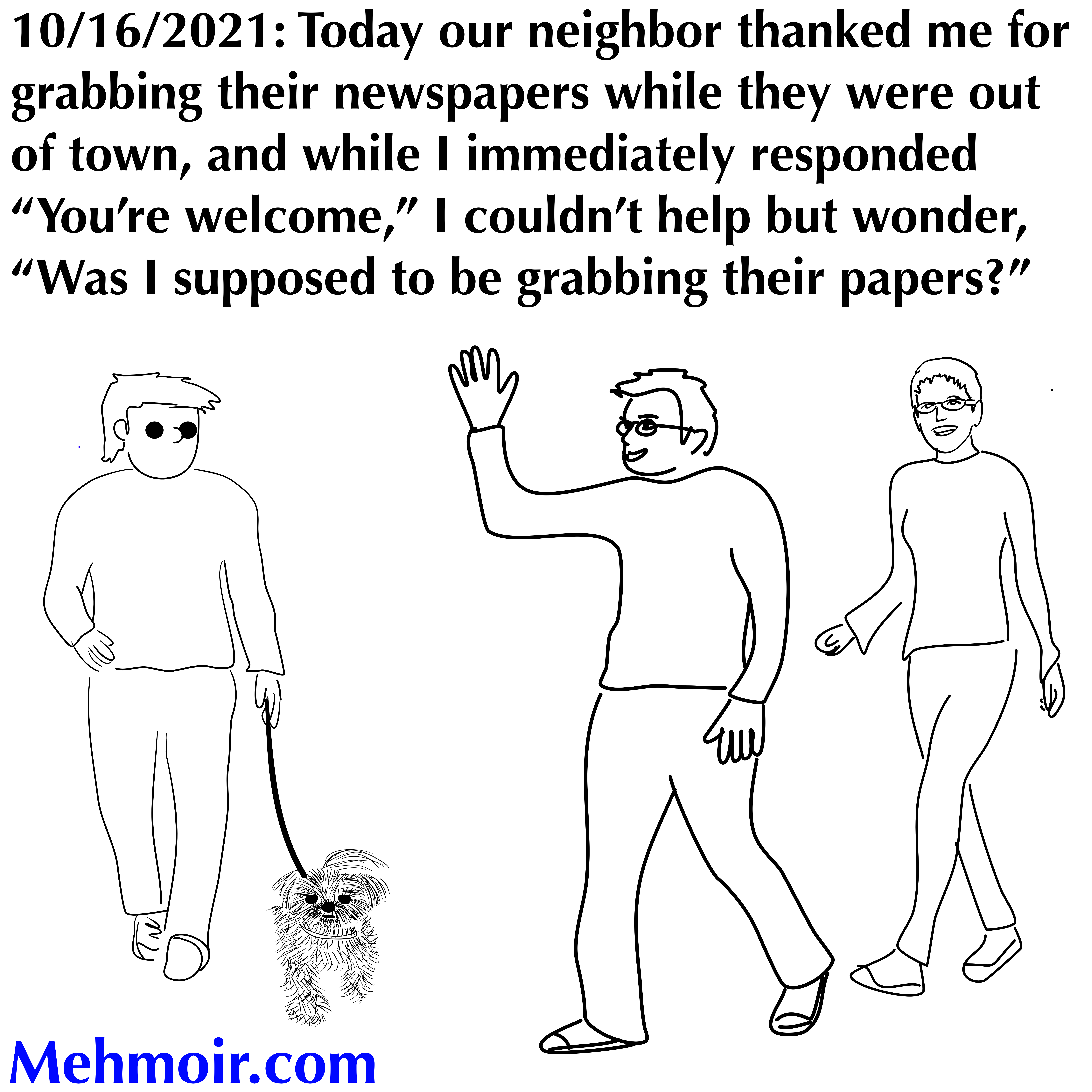 Hopefully I was not in charge of watering plants… or turning off the stove and iron… and blowing out candles