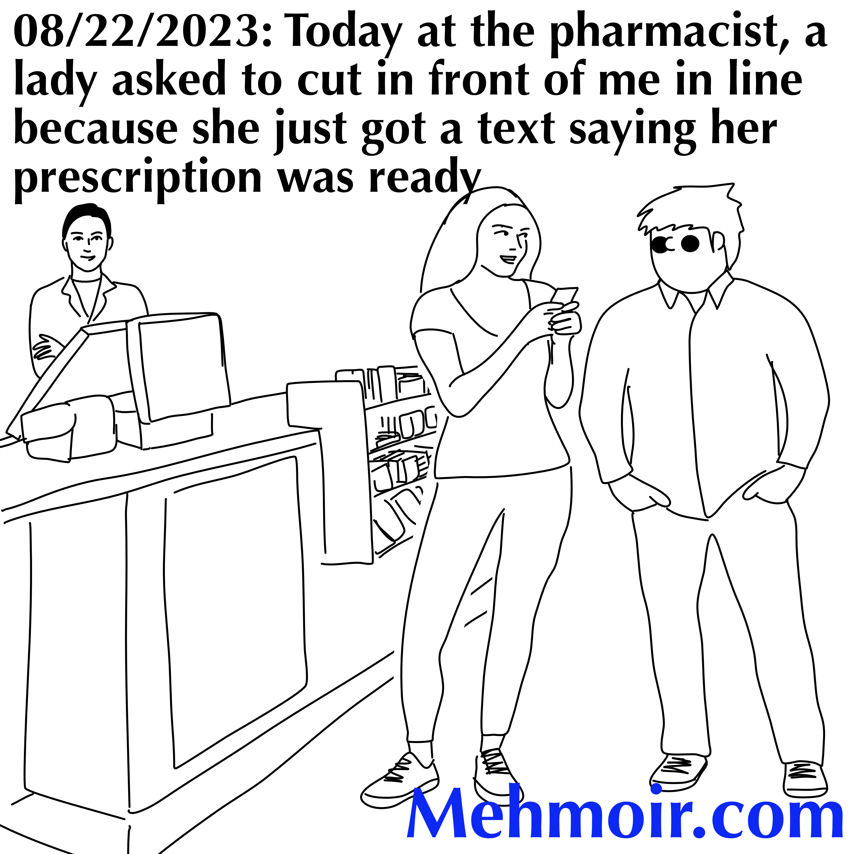A narcissist walks into a pharmacy…