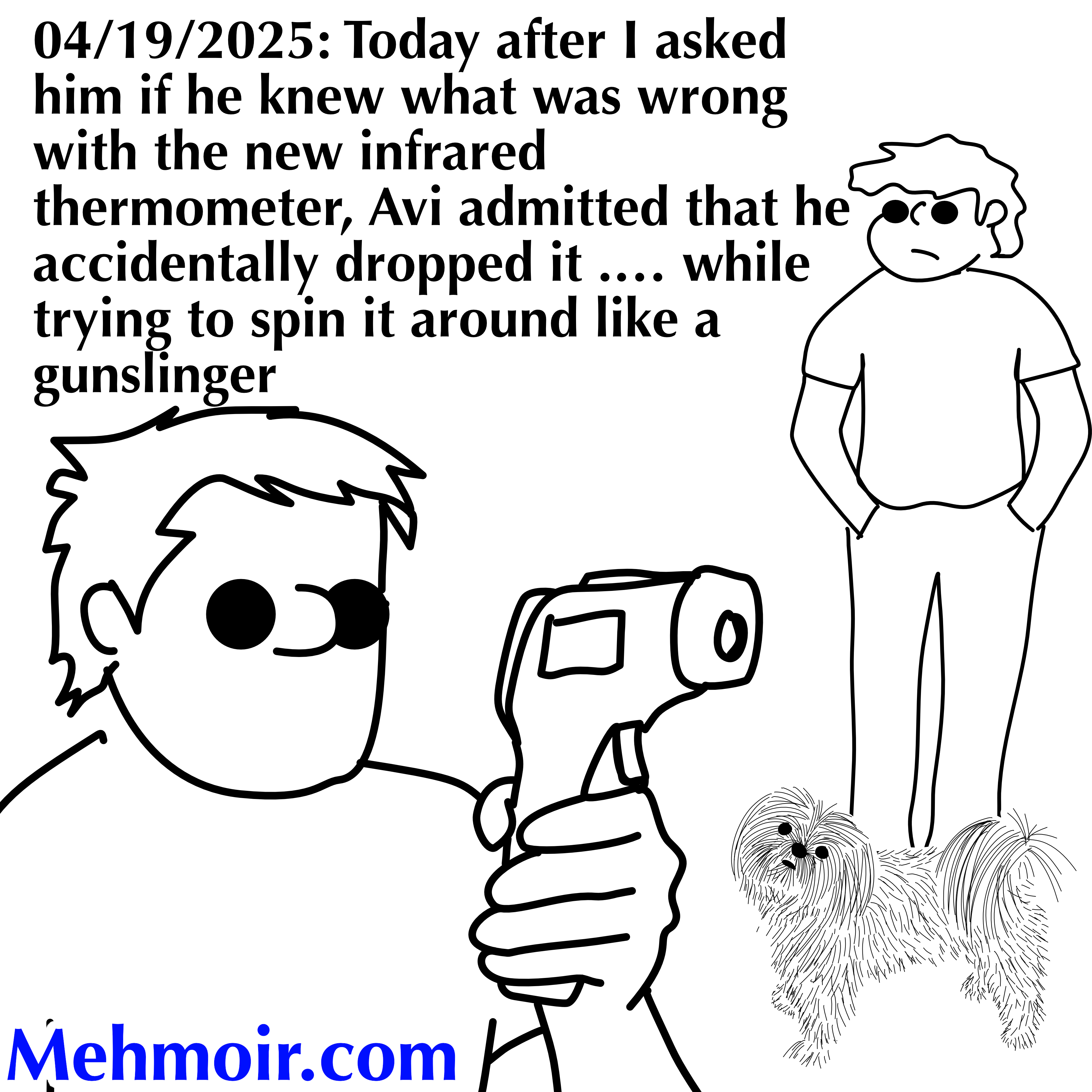 Sheriff, I regret to inform you… the thermometer didn’t survive the quick draw.
